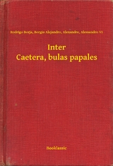 Inter Caetera, bulas papales - Rodrigo Borja VI  Borgia Alejandro  Alexandre  Alessandro