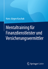 Mentaltraining für Finanzdienstleister und Versicherungsvermittler - Hans-Jürgen Kaschak