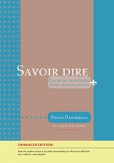 Savoir dire, Enhanced 2nd Edition (with Premium Web Site Printed Access Card) - Dansereau, Diane