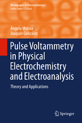 Pulse Voltammetry in Physical Electrochemistry and Electroanalysis - Ángela Molina, Joaquín González