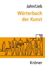 Wörterbuch der Kunst - Jahn, Johannes; Lieb, Stefanie