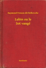 Lubin ou le Sot vangé - Raymond Poisson dit Belleroche