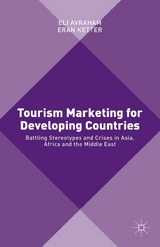 Tourism Marketing for Developing Countries -  Eli Avraham,  Eran Ketter