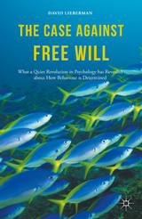 The Case Against Free Will - David Lieberman