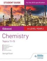 Edexcel A-level Year 2 Chemistry Student Guide: Topics 11-15 - Facer, George