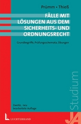 Fälle mit Lösungen aus dem Sicherheits- und Ordnungsrecht - Prümm, Hans Paul; Thieß, Uwe