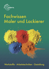 Fachwissen Maler und Lackierer - Grebe, Peter; Leeuw, Hans-Jörg; Lütten, Stephan; Sirtl, Helmut