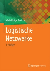 Logistische Netzwerke - Wolf-Rüdiger Bretzke