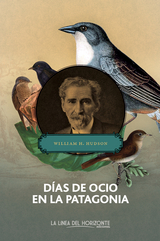 Días de ocio en la Patagonia - William Henry Hudson