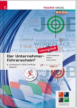 Der Unternehmerführerschein - Entrepreneur's Skills Certificate, Modul B Lösungsheft - Mario Höllwirth, Kurt Lumetzberger, Rainer Möstl