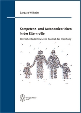 Kompetenz- und Autonomieerleben in der Elternrolle - Barbara Wilhelm