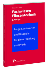 Fachwissen Fliesentechnik - Bäder, Reinhold P