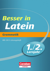 Besser in Latein - Grammatik 1./2. Lernjahr - Kleinsorgen, Thomas von