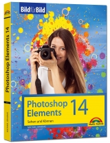 Photoshop Elements 14 - Bild für Bild erklärt - Michael Gradias