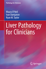 Liver Pathology for Clinicians - Maura O'Neil, Ivan Damjanov, Ryan M. Taylor