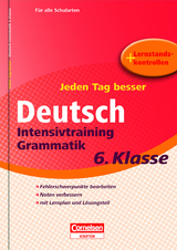 Jeden Tag besser - Deutsch Intensivtraining Grammatik 6. Klasse - Michaela Greisbach