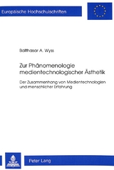 Zur Phänomenologie medientechnologischer Ästhetik - Balthasar A. Wyss