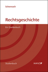 Rechtsgeschichte Ein Quellenbuch - Martin P. Schennach