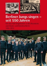 Berliner Jungs singen - seit 550 Jahren - 