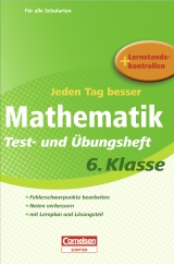 Jeden Tag besser - Mathematik Test- und Übungsheft 6. Klasse - Kammermeyer, Fritz; Zerpies, Roland