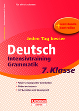 Jeden Tag besser - Deutsch Intensivtraining Grammatik 7. Klasse - Michaela Greisbach