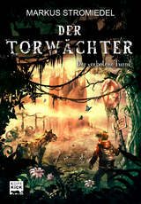 Der Torwächter - Der verbotene Turm - Stromiedel, Markus