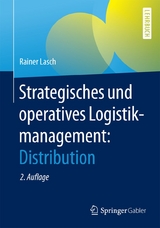 Strategisches und operatives Logistikmanagement: Distribution - Lasch, Rainer