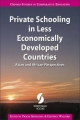 Private Schooling in Less Economically Developed Countries - Prachi Srivastava; Geoffrey Walford