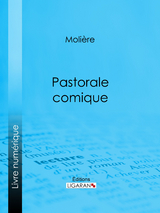 Pastorale comique -  Ligaran,  Molière