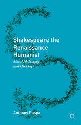 Shakespeare the Renaissance Humanist - Anthony Raspa