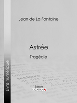 Astrée - Jean De LA Fontaine