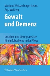 Gewalt und Demenz -  Monique Weissenberger-Leduc,  Anja Weiberg