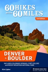 60 Hikes Within 60 Miles: Denver and Boulder - Dziezynski, James; Lipker, Kim