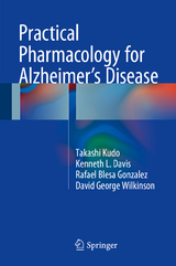 Practical Pharmacology for Alzheimer’s Disease - Takashi Kudo, Kenneth L. Davis, Rafael Blesa Gonzalez, David George Wilkinson