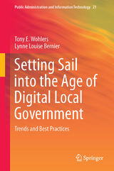 Setting Sail into the Age of Digital Local Government - Tony E. Wohlers, Lynne Louise Bernier