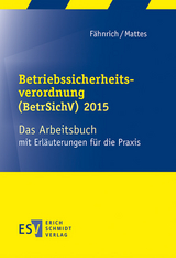Betriebssicherheitsverordnung (BetrSichV) 2015 - Fähnrich, Ralph; Mattes, Hatto