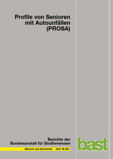 Profile von Senioren mit Autounfällen (PROSA) - Pottgießer Sophie, Uwe Kleinemas, Katrin Dohmes, Livia Spiegel, Melanie Schädlich, Georg Rudinger