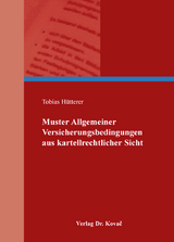 Muster Allgemeiner Versicherungsbedingungen aus kartellrechtlicher Sicht - Tobias Hütterer