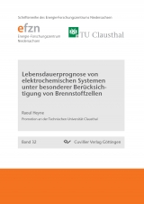 Lebensdauerprognose von elektrochemischen Systemen unter besonderer Berücksichtigung von Brennstoffzellen - Raoul Heyne