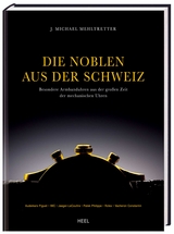 Die Noblen aus der Schweiz - Michael J Mehltretter, Peter Milde,  Michael J Mehltretter,  Peter Milde