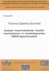 Analyse ioneninduzierter Ausfallmechanismen in hochintegrierten CMOS-Speicherzellen - Yvonne Gawlina-Schmidl