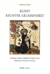 Kunst rechter Gelassenheit - Alois M. Haas