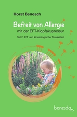 Befreit von Allergie - mit der EFT Klopfakupressur - Horst Benesch
