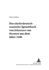 Das niederdeutsch-russische Sprachbuch von Johannes von Heemer aus dem Jahre 1696 - Erika Günther