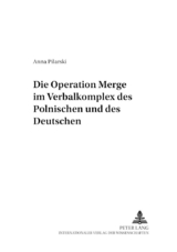 Die Operation «Merge» im Verbalkomplex des Polnischen und des Deutschen - Anna Pilarski