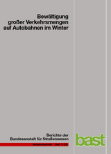 Bewältigung großer Verkehrsmengen auf Bundesautobahnen im Winter - R. Roos, M. Zimmermann, S. Schulz, B. Riffel