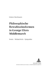 Philosophische Bewußtseinsformen in George Eliots «Middlemarch» - Günter Bachmann