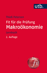 Fit für die Prüfung: Makroökonomie - Petersen, Thieß