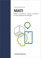 MATI Mensch - Architektur - Technik - Interaktion für demografische Nachhaltigkeit - 