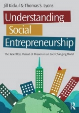Understanding Social Entrepreneurship - Kickul, Jill; Lyons, Thomas S.
